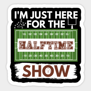 I'm Just Here for the Halftime Show (Alternate White) Sticker